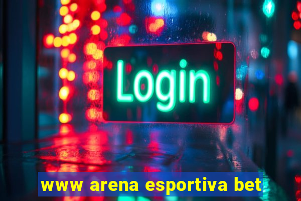 www arena esportiva bet